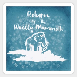 Return Of The Woolly Mammoth Magnet
